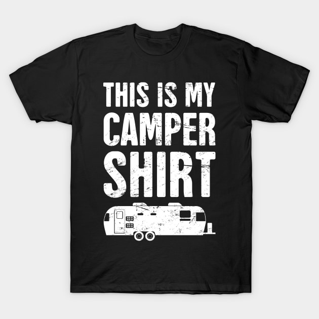 This Is My Camper Shirt | RV Humor T-Shirt by MeatMan